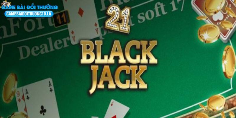 Khái quát về blackjack